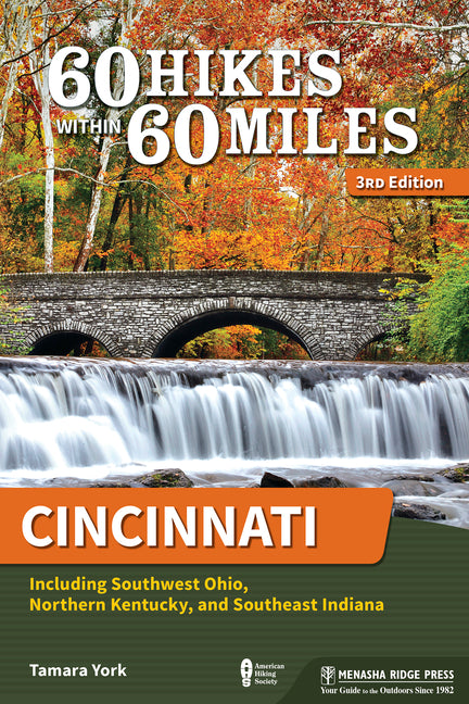 60 Hikes Within 60 Miles: Cincinnati: Including Southwest Ohio, Northern Kentucky, and Southeast Indiana (Revised) - Ingram