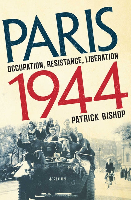 Paris 1944: Occupation, Resistance, Liberation: A Social History - Ingram