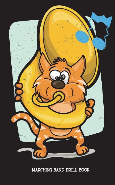 Marching Band Drill Book: Featuring A Cat Playing Tuba - 60 Drill Sets - Ingram