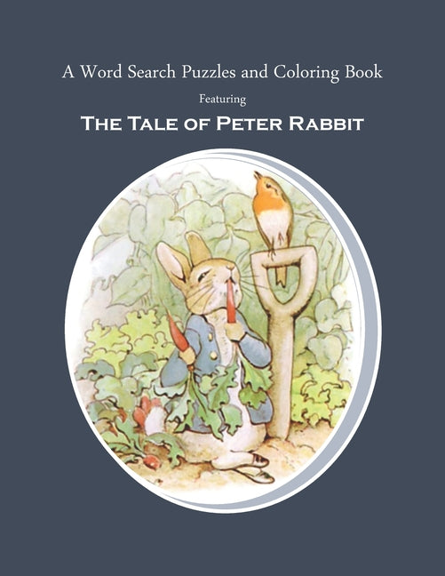 Word Search Puzzles and Coloring Book, Featuring The Tale of Peter Rabbit: The Classic Story Turned Into a Fun Rabbit Activity Book for You and Your C - Ingram
