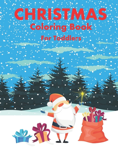 Christmas Coloring Book for Toddlers: 86 Beautiful Illustrated Pages to Color featuring Santa Claus, Reindeer, Snowmen, Christmas Gifts and More! - Ingram
