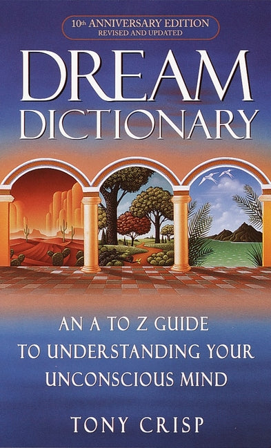 Dream Dictionary: An A-To-Z Guide to Understanding Your Unconscious Mind - Ingram