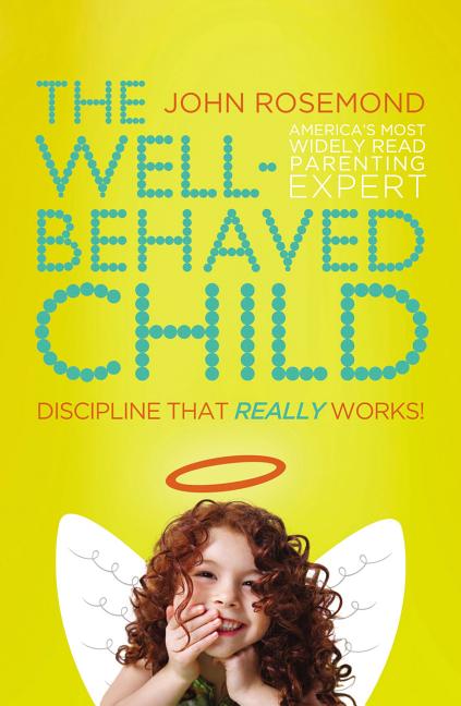 Well-Behaved Child: Discipline That Really Works! - Ingram