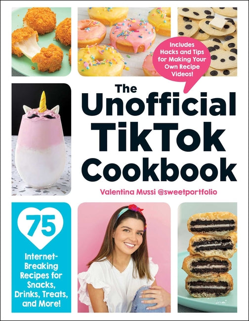 Unofficial Tiktok Cookbook: 75 Internet-Breaking Recipes for Snacks, Drinks, Treats, and More! - Ingram