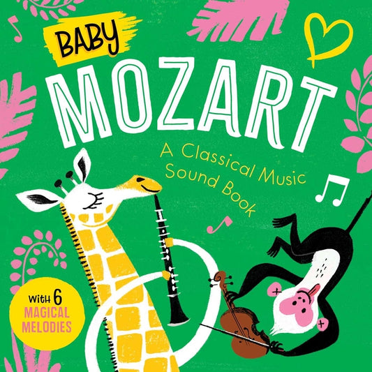 Baby Mozart: A Classical Music Sound Book (with 6 Magical Melodies) - Ingram