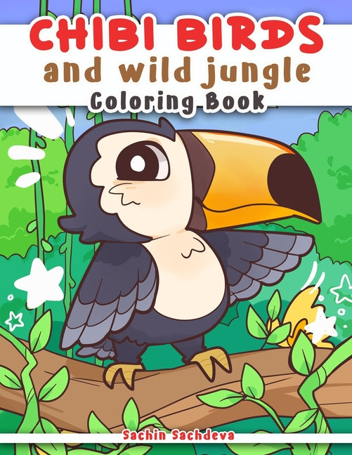 Chibi Birds and Wild Jungle: Coloring Book for Kids, Teens and Adults featuring Kawaii Japanese Manga Anime characters and cute animals - Ingram