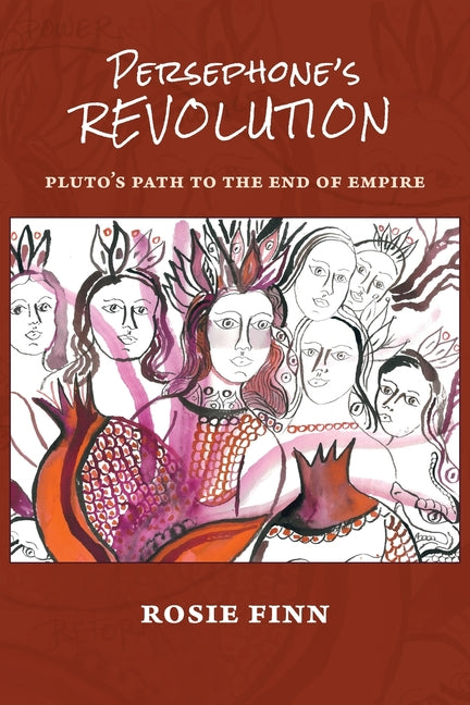 Persephone's Revolution: Pluto's Path to the End of Empire - Ingram