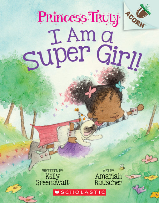 I Am a Super Girl!: An Acorn Book (Princess Truly #1): Volume 1 - Ingram