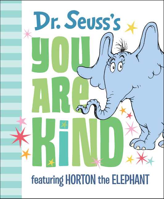 Dr. Seuss's You Are Kind: Featuring Horton the Elephant - Ingram