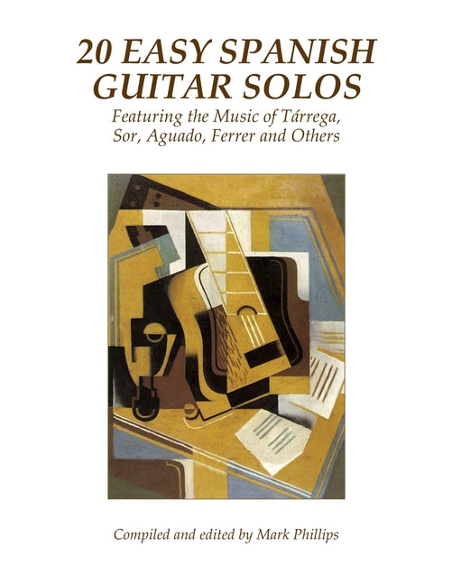 20 Easy Spanish Guitar Solos: Featuring the Music of Tárrega, Sor, Aguado, Ferrer and Others - Ingram