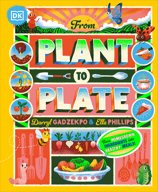 From Plant to Plate: Turn Home-Grown Ingredients Into Healthy Meals! - Ingram