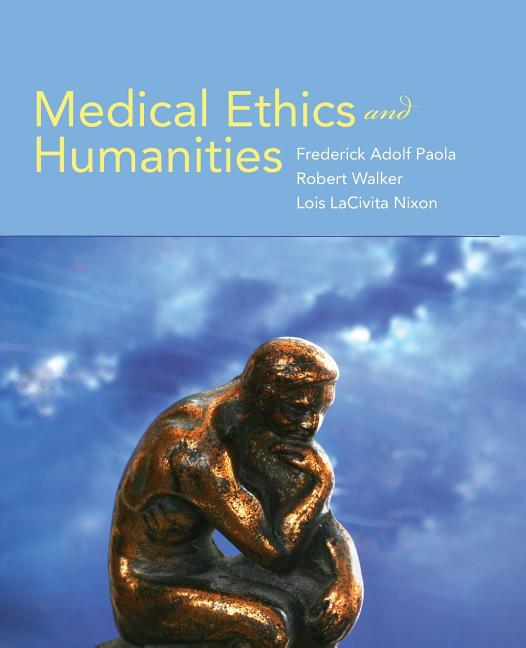 Medical Ethics and Humanities: . - Ingram
