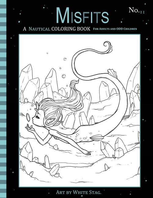 Misfits A Nautical Coloring Book for Adults and Odd Children: Featuring Mermaids, Pirates, Ghost Ships, and Sailors - Ingram