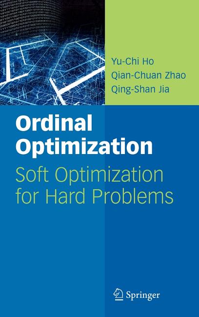 Ordinal Optimization: Soft Optimization for Hard Problems (2007) - Ingram