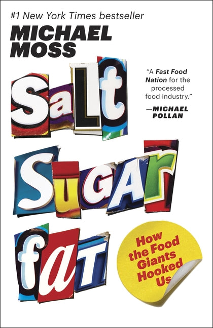 Salt Sugar Fat: How the Food Giants Hooked Us - Ingram