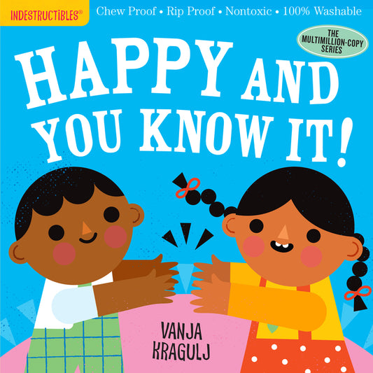 Indestructibles: Happy and You Know It!: Chew Proof - Rip Proof - Nontoxic - 100% Washable (Book for Babies, Newborn Books, Safe to Chew) - Ingram