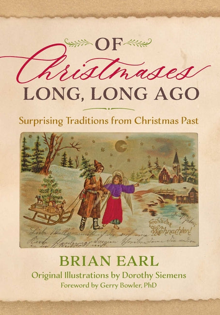 Of Christmases Long, Long Ago: Surprising Traditions from Christmas Past - Ingram