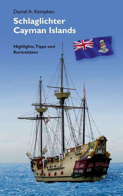 Schlaglichter Cayman Islands: Highlights, Tipps und Kuriositäten - Ingram