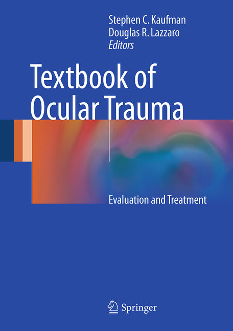 Textbook of Ocular Trauma: Evaluation and Treatment (2017) - Ingram