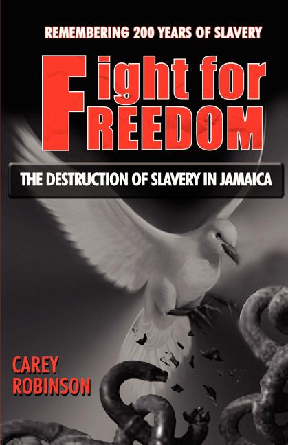 Fight for Freedom: The Destruction of Slavery in Jamaica - Ingram