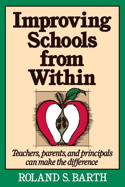Improving Schools from Within: Teachers, Parents, and Principals Can Make the Difference - Ingram