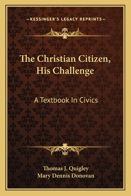 Christian Citizen, His Challenge: A Textbook In Civics - Ingram