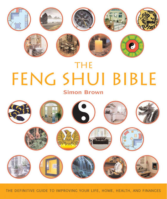 Feng Shui Bible: The Definitive Guide to Improving Your Life, Home, Health, and Finances (Co-Edition) - Ingram