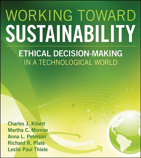 Working Toward Sustainability: Ethical Decision-Making in a Technological World - Ingram