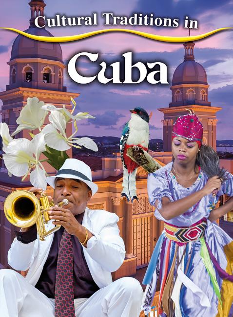 Cultural Traditions in Cuba - Ingram