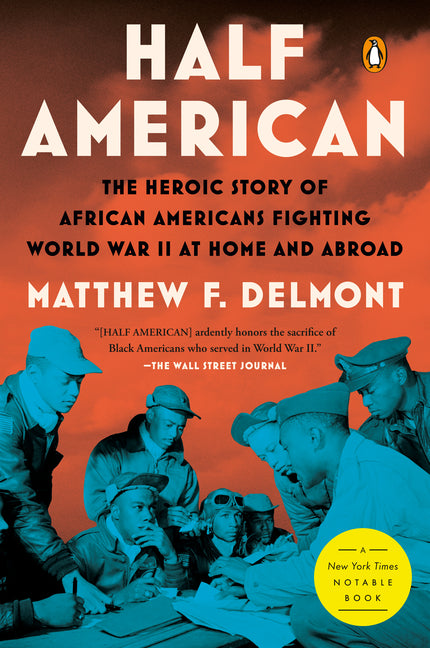 Half American: The Heroic Story of African Americans Fighting World War II at Home and Abroad - Ingram