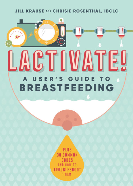 Lactivate!: A Judgment-Free Guide to Breastfeeding - Ingram