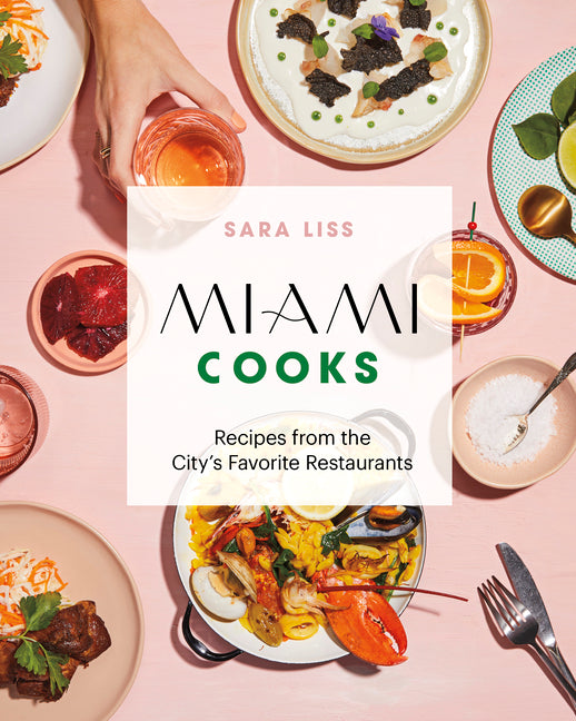 Miami Cooks: Recipes from the City's Favorite Restaurants - Ingram
