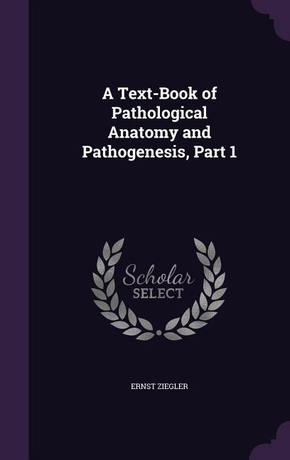 Text-Book of Pathological Anatomy and Pathogenesis, Part 1 - Ingram