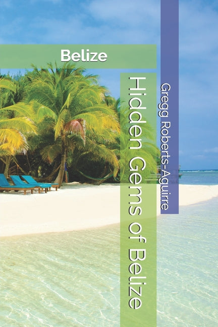 Hidden Gems of Belize: Panache Belize - Ingram