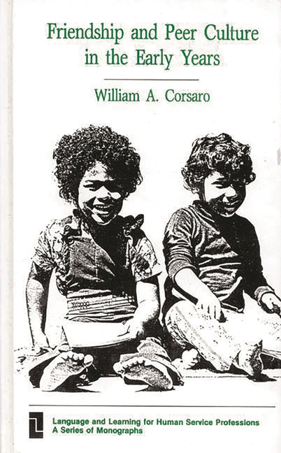 Friendship and Peer Culture in the Early Years - Ingram