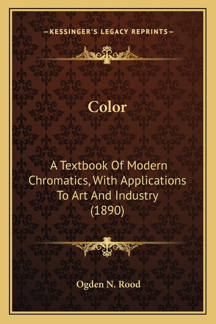 Color: A Textbook Of Modern Chromatics, With Applications To Art And Industry (1890) - Ingram