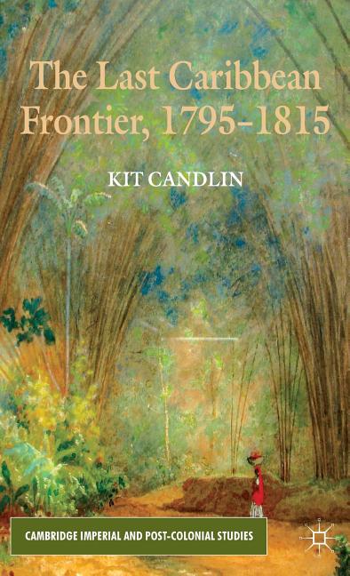 Last Caribbean Frontier, 1795-1815 (2012) - Ingram