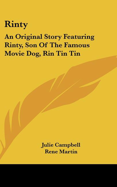 Rinty: An Original Story Featuring Rinty, Son of the Famous Movie Dog, Rin Tin Tin - Ingram