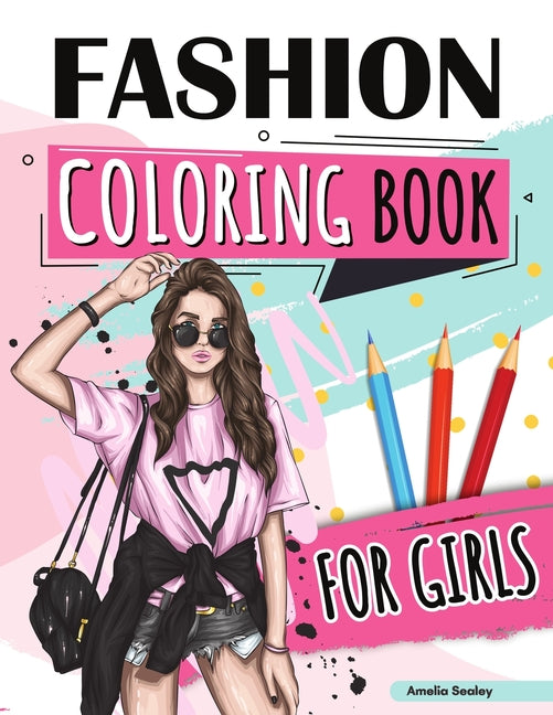 Fashion Coloring Book for Girls Ages 4-8: Fun Coloring Pages for Girls With Beautiful Fashion Designs - Ingram