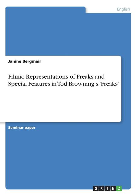 Filmic Representations of Freaks and Special Features in Tod Browning's 'Freaks' - Ingram