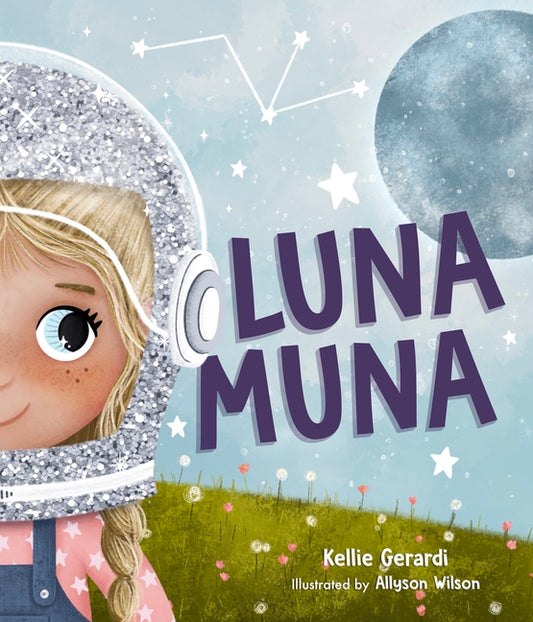 Luna Muna: (Outer Space Adventures of a Kid Astronaut--Ages 4-8) - Ingram