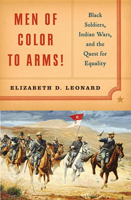 Men of Color to Arms!: Black Soldiers, Indian Wars, and the Quest for Equality - Ingram