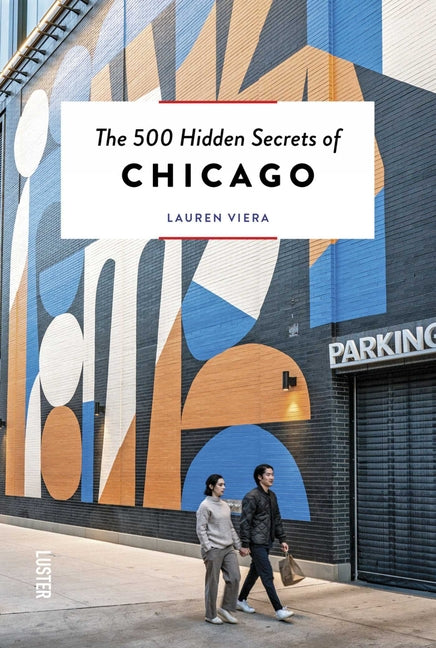 500 Hidden Secrets of Chicago - Ingram