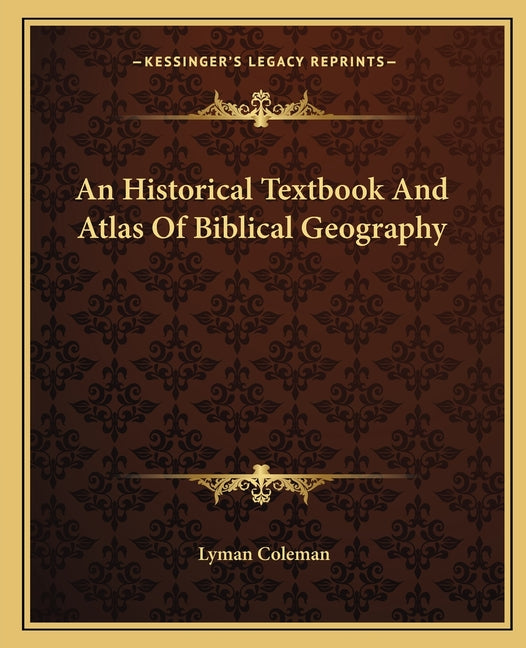 Historical Textbook And Atlas Of Biblical Geography - Ingram