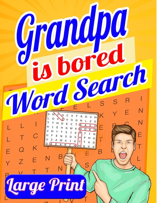 Grandpa Is Bored Word Search Large Print: Word Search Books for Seniors, Word Search for Adults, Big Word Search 200 Puzzles - Ingram
