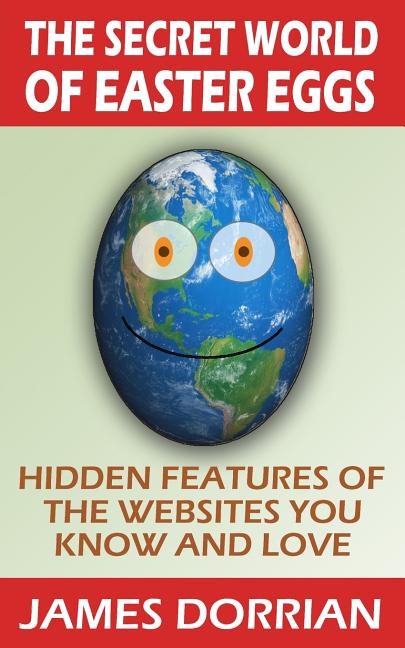 Secret World of Easter Eggs: Hidden Features of the Websites You Know and Love - Ingram