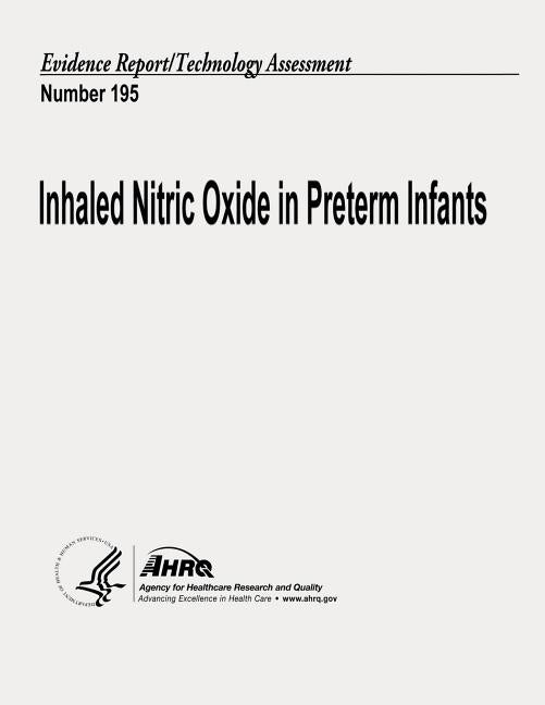 Inhaled Nitric Oxide in Preterm Infants: Evidence Report/Technology Assessment Number 195 - Ingram