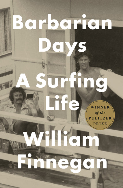 Barbarian Days: A Surfing Life - Ingram