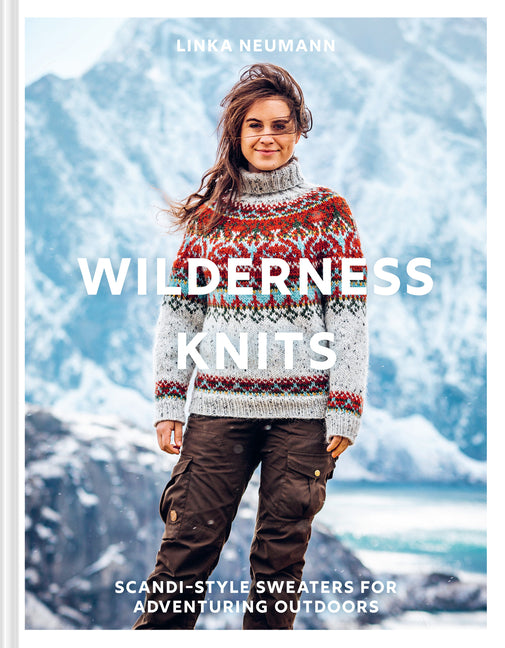 Wilderness Knits: Scandi-Style Sweaters for Adventuring Outdoors - Ingram