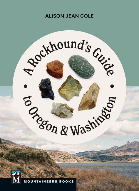 Rockhound's Guide to Oregon & Washington - Ingram